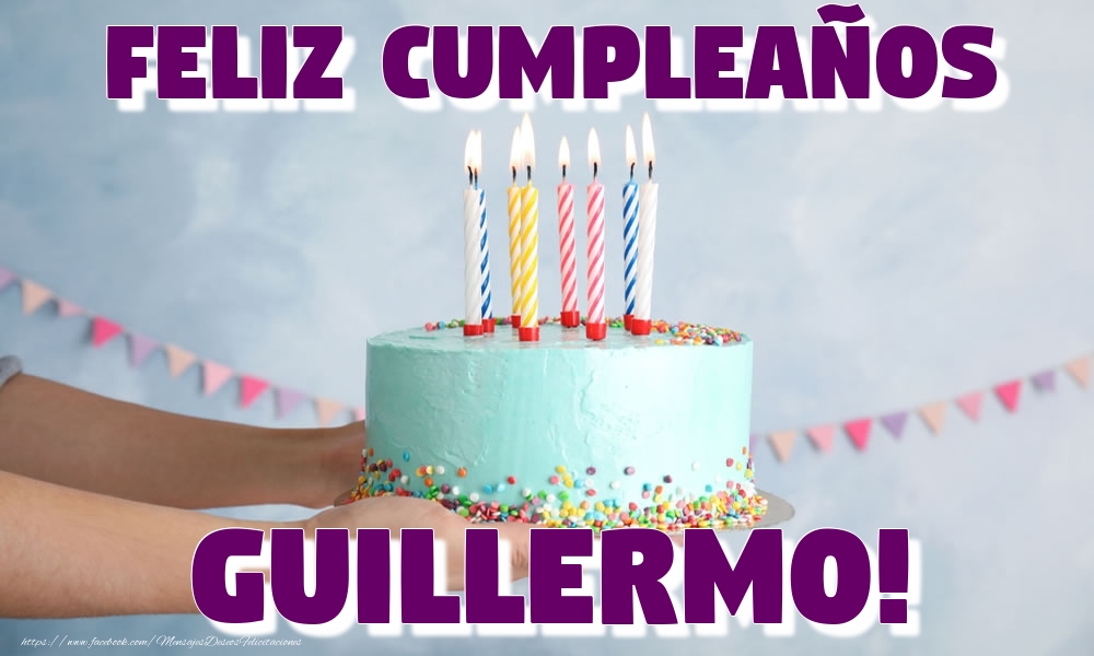 Felicitaciones de cumpleaños - Feliz Cumpleaños Guillermo!