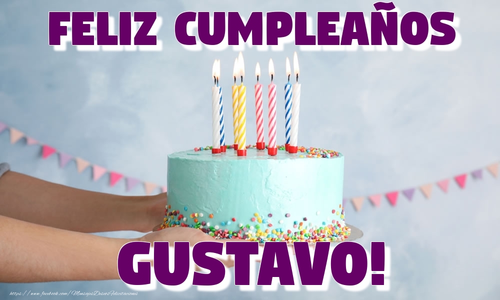 Felicitaciones de cumpleaños - Feliz Cumpleaños Gustavo!