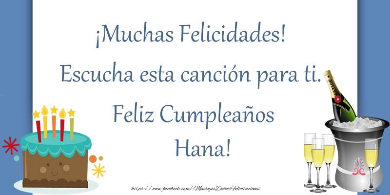 Felicitaciones de cumpleaños - ¡Muchas Felicidades! Escucha esta canción para ti. ¡Feliz Cumpleaños Hana!
