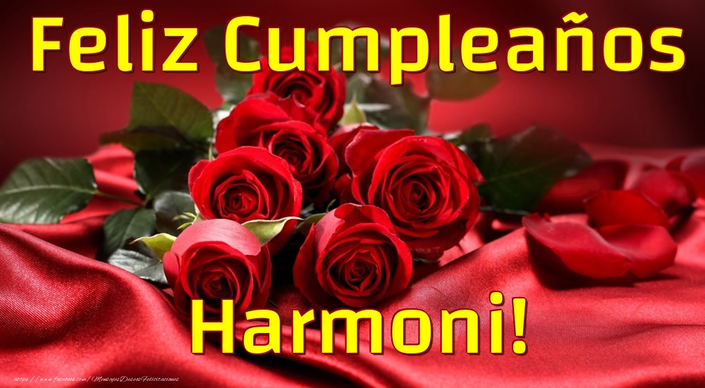Felicitaciones de cumpleaños - Rosas & Mujers | Feliz Cumpleaños Harmoni!