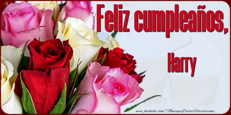 Felicitaciones de cumpleaños - Rosas & Mujers | Feliz Cumpleaños, Harry!