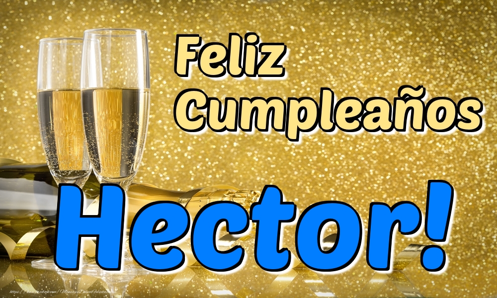 Felicitaciones de cumpleaños - Champán & Hombres | Feliz Cumpleaños Hector!