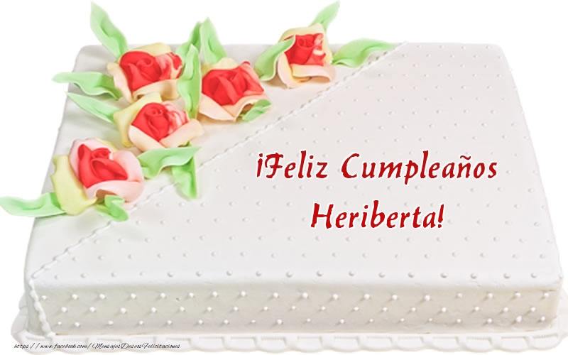 Felicitaciones de cumpleaños - Tartas | ¡Feliz Cumpleaños Heriberta! - Tarta