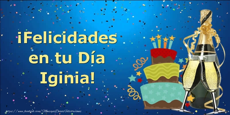 Felicitaciones de cumpleaños - Champán & Tartas & Hombres | ¡Felicidades en tu Día Iginia!