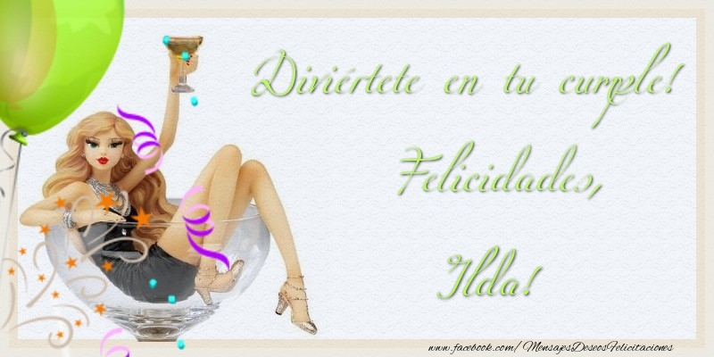 Felicitaciones de cumpleaños - Champán & Globos & Hombres | Diviértete en tu cumple! Felicidades, Ilda