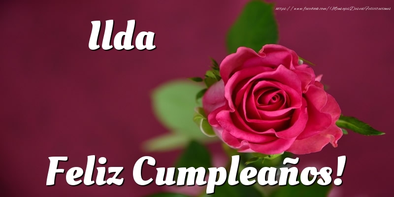 Felicitaciones de cumpleaños - Rosas & Mujers | Ilda Feliz Cumpleaños!
