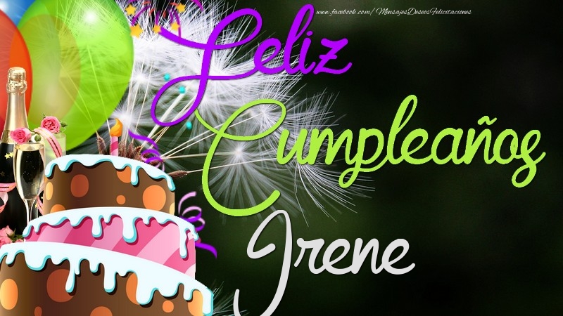Felicitaciones de cumpleaños - Champán & Globos & Tartas & Hombres | Feliz Cumpleaños, Irene