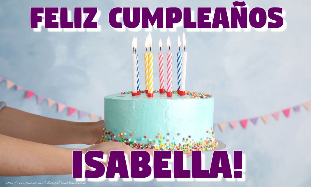 Felicitaciones de cumpleaños - Tartas | Feliz Cumpleaños Isabella!