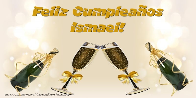 Felicitaciones de cumpleaños - Champán & Hombres | Feliz Cumpleaños Ismael!