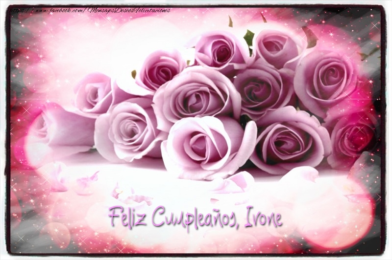 Felicitaciones de cumpleaños - Rosas & Mujers | Feliz Cumpleaños, Ivone!