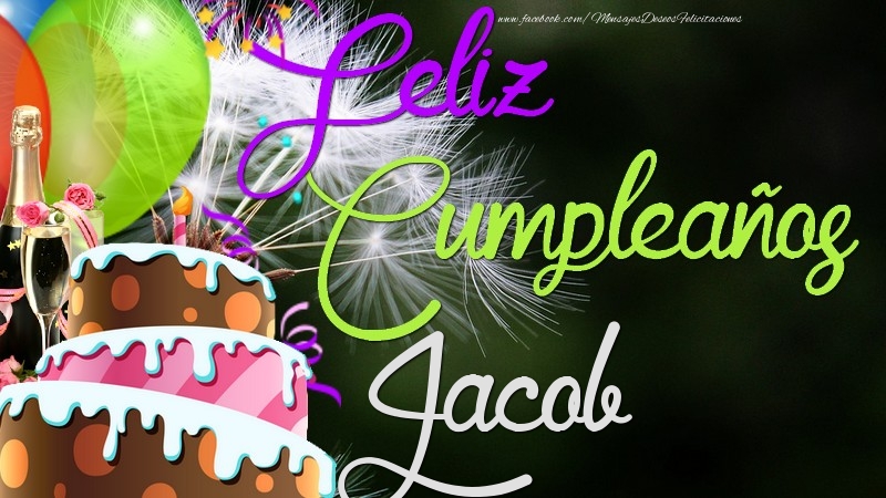 Felicitaciones de cumpleaños - Champán & Globos & Tartas & Hombres | Feliz Cumpleaños, Jacob