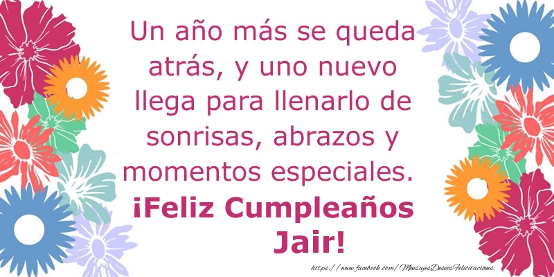 Felicitaciones de cumpleaños - Flores & Mujers | Un año más se queda atrás, y uno nuevo llega para llenarlo de sonrisas, abrazos y momentos especiales. ¡Feliz Cumpleaños Jair!