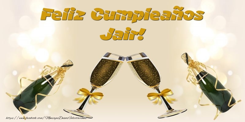 Felicitaciones de cumpleaños - Champán & Hombres | Feliz Cumpleaños Jair!