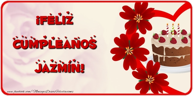 Felicitaciones de cumpleaños - Flores & Tartas & Mujers | ¡Feliz Cumpleaños Jazmín