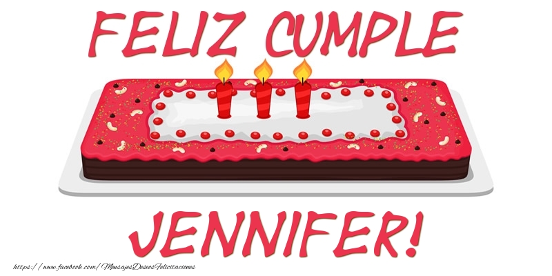 Felicitaciones de cumpleaños - Feliz Cumple Jennifer!