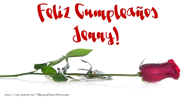 Felicitaciones de cumpleaños - Flores & Rosas & Mujers | Feliz Cumpleaños Jenny!