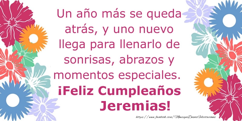 Felicitaciones de cumpleaños - Flores & Mujers | Un año más se queda atrás, y uno nuevo llega para llenarlo de sonrisas, abrazos y momentos especiales. ¡Feliz Cumpleaños Jeremias!