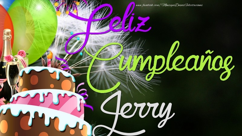 Felicitaciones de cumpleaños - Champán & Globos & Tartas & Hombres | Feliz Cumpleaños, Jerry
