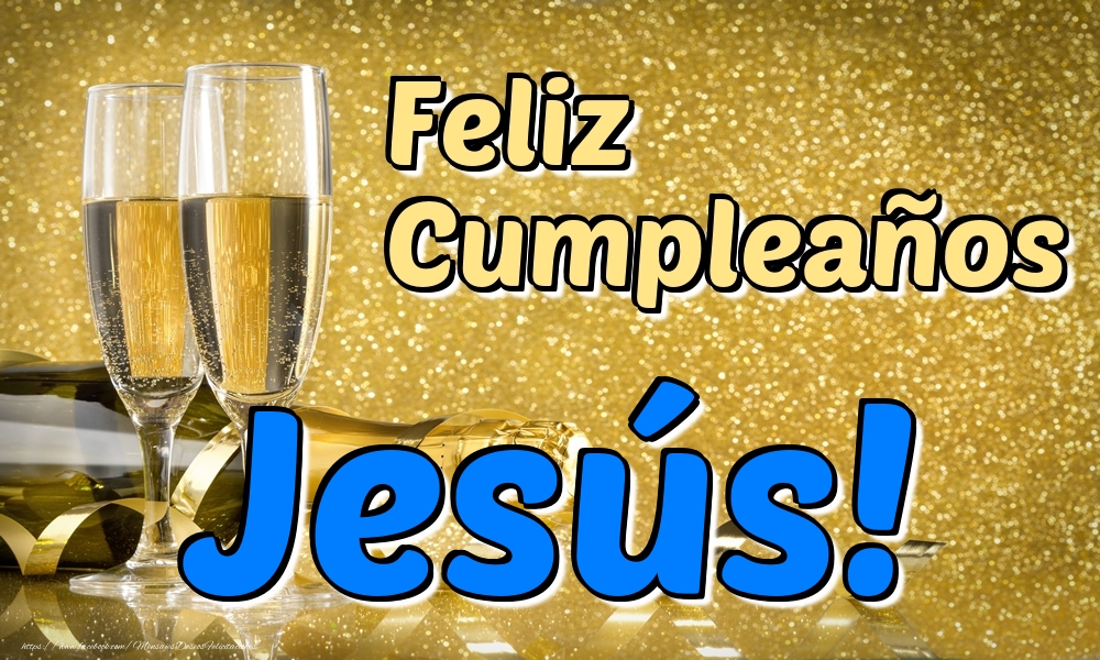 Felicitaciones de cumpleaños - Champán & Hombres | Feliz Cumpleaños Jesús!