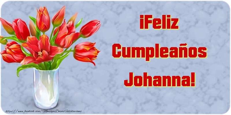 Felicitaciones de cumpleaños - ¡Feliz Cumpleaños Johanna