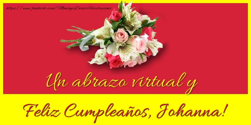 Felicitaciones de cumpleaños - Ramo De Flores & Mujers | Feliz Cumpleaños, Johanna!