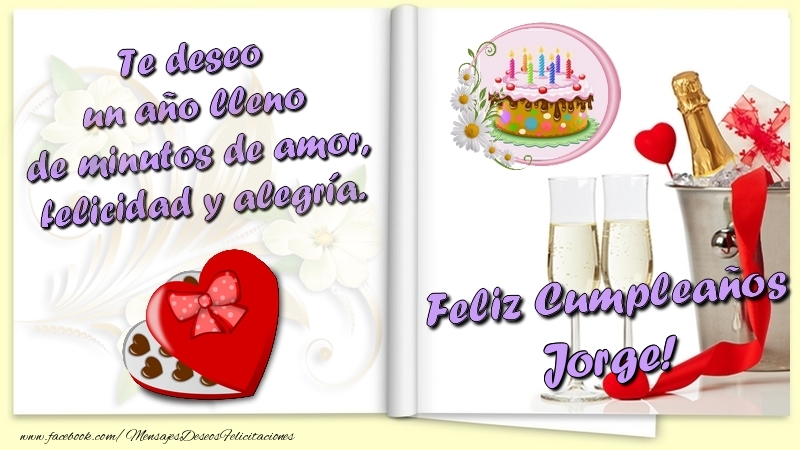 Felicitaciones de cumpleaños - Champán & Corazón & 1 Foto & Marco De Fotos & Hombres | Te deseo un año lleno de minutos de amor, felicidad y alegría. Feliz Cumpleaños Jorge