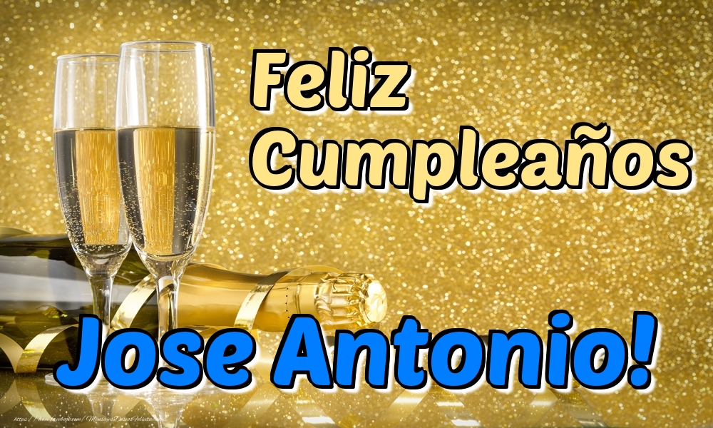 Felicitaciones de cumpleaños - Feliz Cumpleaños Jose Antonio!