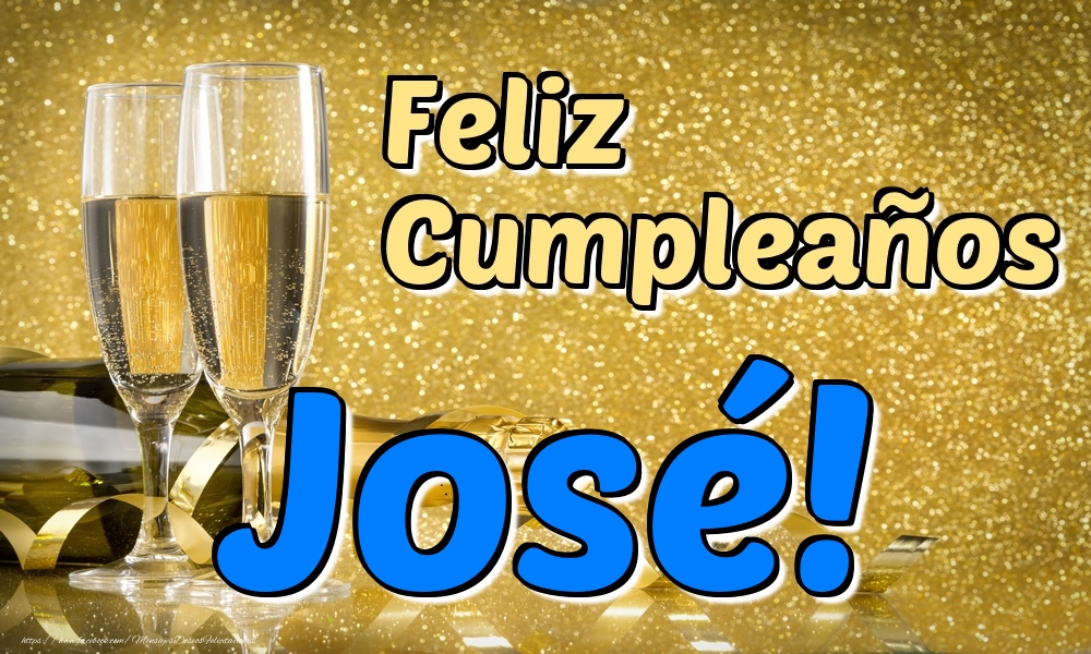 Felicitaciones de cumpleaños - Feliz Cumpleaños José!