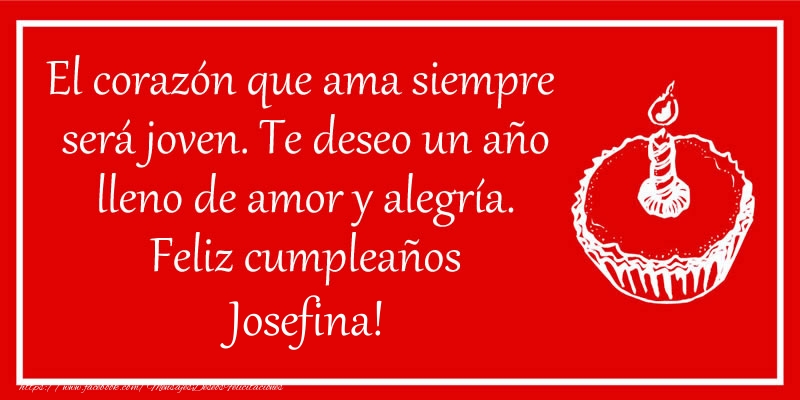 Felicitaciones de cumpleaños - Tartas | El corazón que ama siempre  será joven. Te deseo un año lleno de amor y alegría. Feliz cumpleaños Josefina!