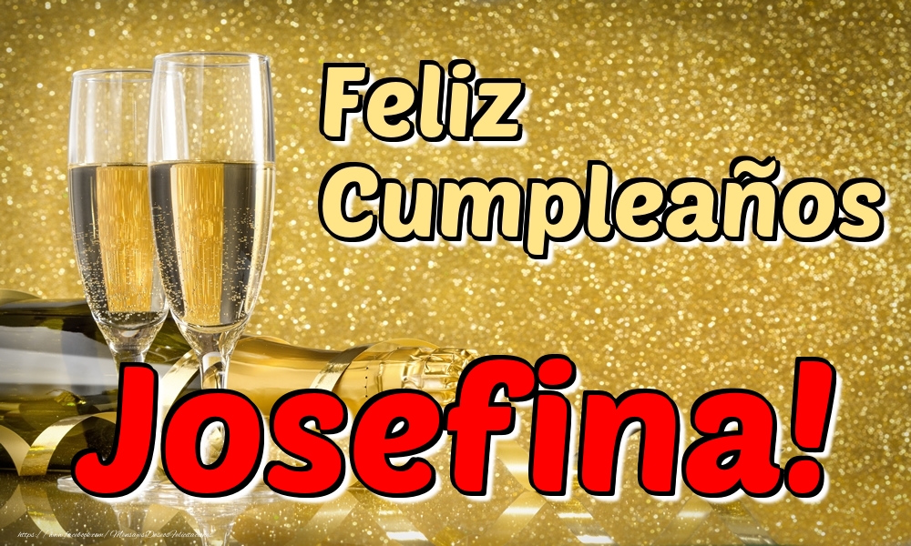 Felicitaciones de cumpleaños - Champán & Hombres | Feliz Cumpleaños Josefina!