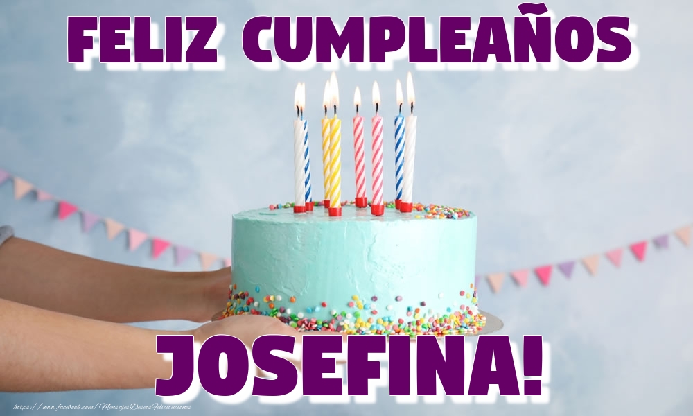 Felicitaciones de cumpleaños - Tartas | Feliz Cumpleaños Josefina!