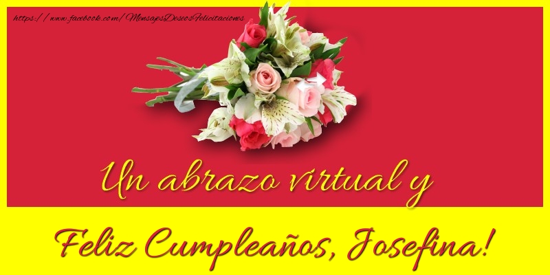 Felicitaciones de cumpleaños - Ramo De Flores & Mujers | Feliz Cumpleaños, Josefina!