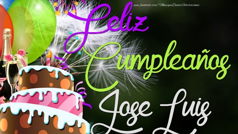 Felicitaciones de cumpleaños - Champán & Globos & Tartas & Hombres | Feliz Cumpleaños, Jose Luis