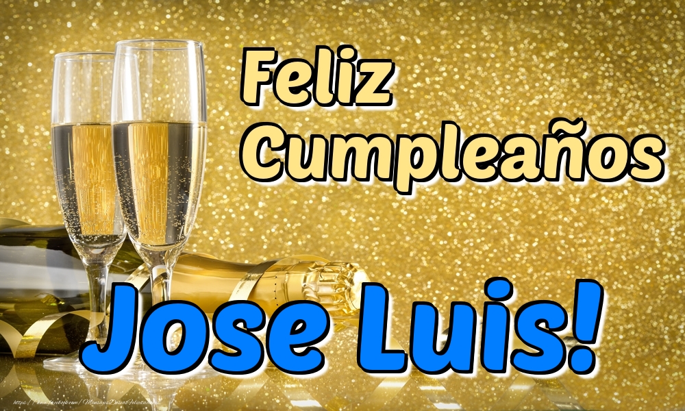 Felicitaciones de cumpleaños - Champán & Hombres | Feliz Cumpleaños Jose Luis!