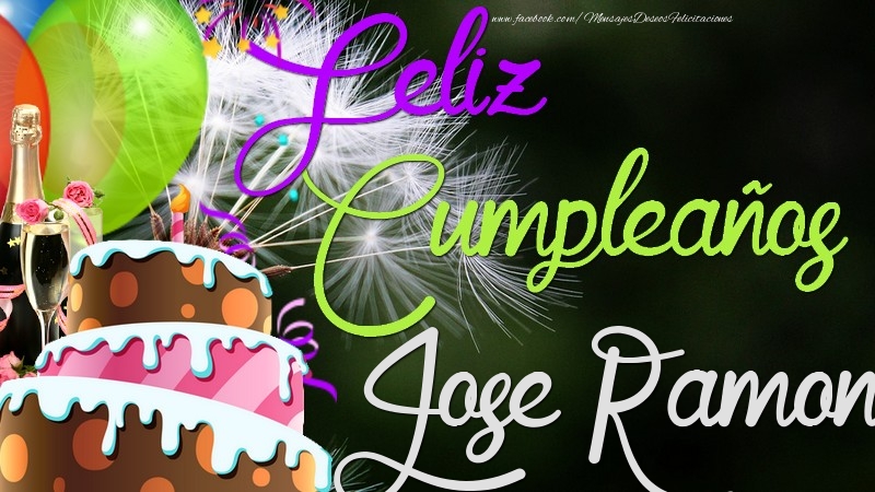 Felicitaciones de cumpleaños - Champán & Globos & Tartas & Hombres | Feliz Cumpleaños, Jose Ramon