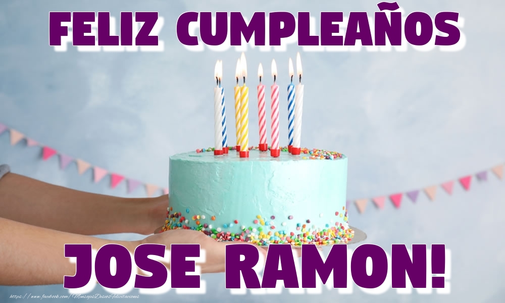 Felicitaciones de cumpleaños - Tartas | Feliz Cumpleaños Jose Ramon!