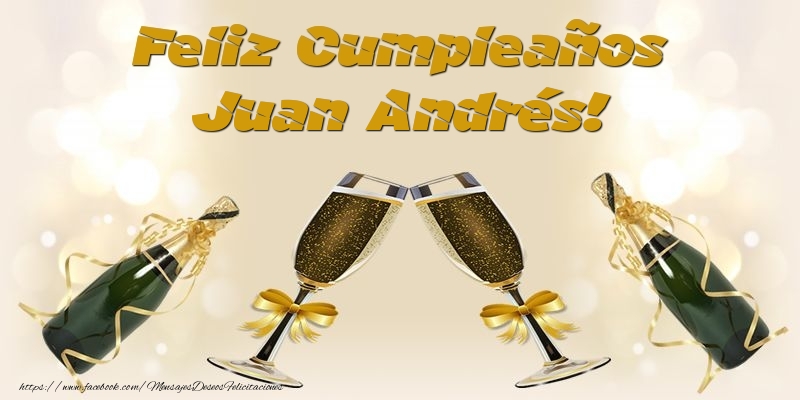 Felicitaciones de cumpleaños - Champán & Hombres | Feliz Cumpleaños Juan Andrés!