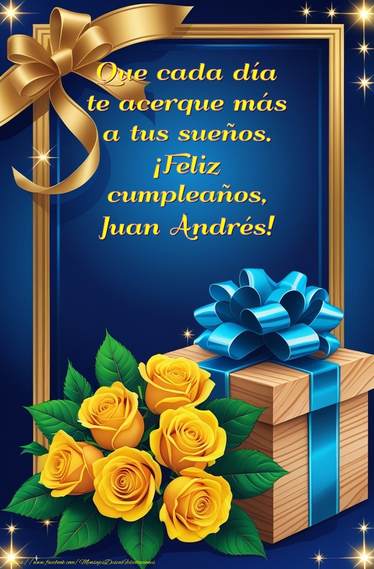 Felicitaciones de cumpleaños - Que cada día  te acerque más a tus sueños.