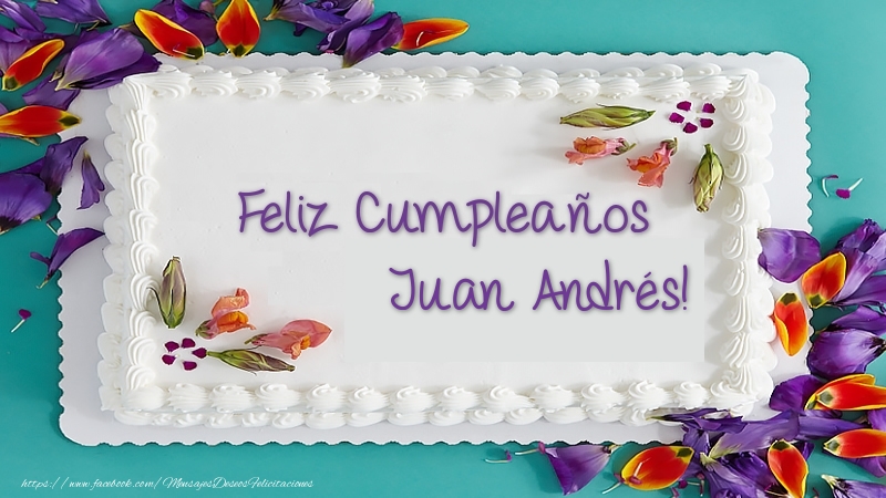 Felicitaciones de cumpleaños - Tartas | Tarta Feliz Cumpleaños Juan Andrés!