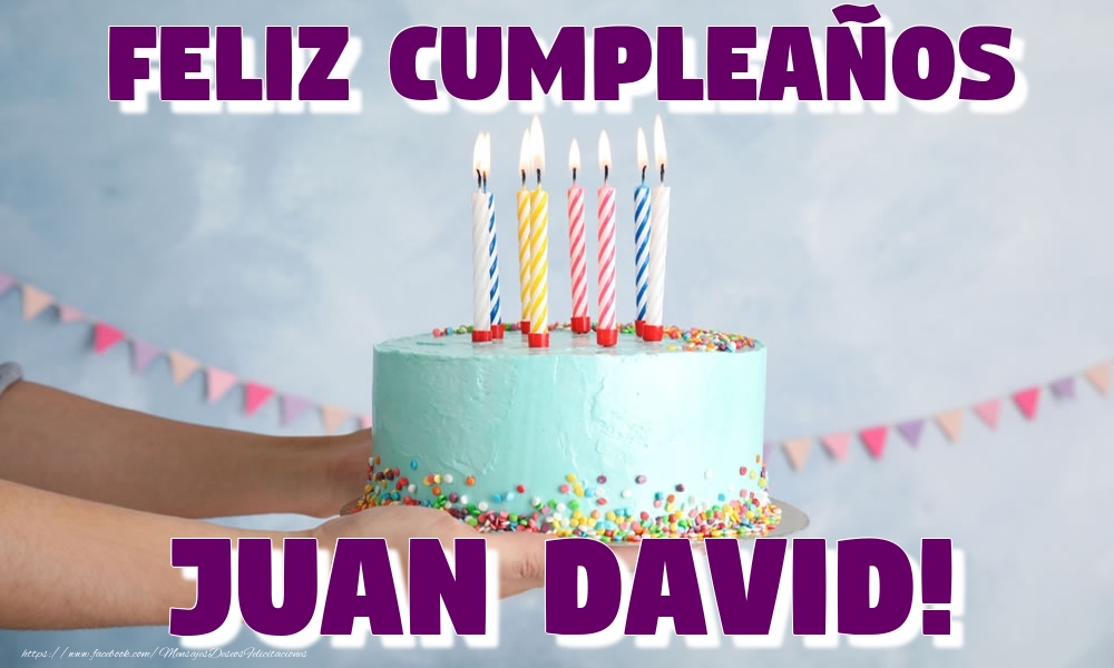 Felicitaciones de cumpleaños - Feliz Cumpleaños Juan David!