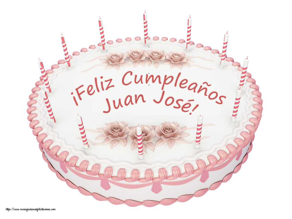 Felicitaciones de cumpleaños -  ¡Feliz Cumpleaños Juan José! - Tartas