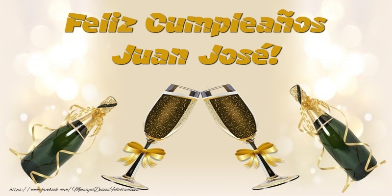Felicitaciones de cumpleaños - Champán & Hombres | Feliz Cumpleaños Juan José!