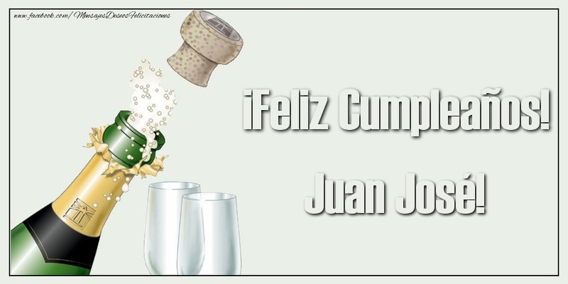 Felicitaciones de cumpleaños - Champán & Hombres | ¡Feliz Cumpleaños! Juan José!