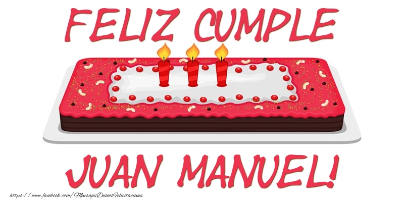 Felicitaciones de cumpleaños - Tartas | Feliz Cumple Juan Manuel!
