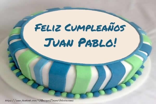 Felicitaciones de cumpleaños - Tartas | Tarta Feliz Cumpleaños Juan Pablo!