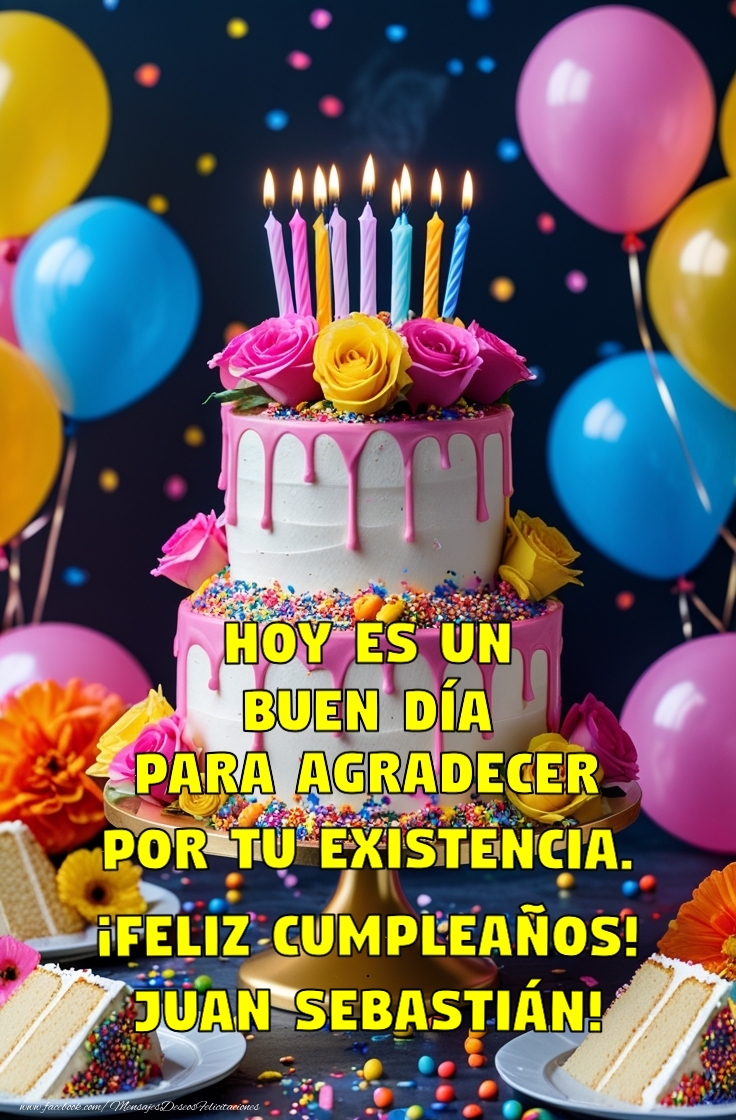 Felicitaciones de cumpleaños - Hoy es un buen día para agradecer por tu existencia.