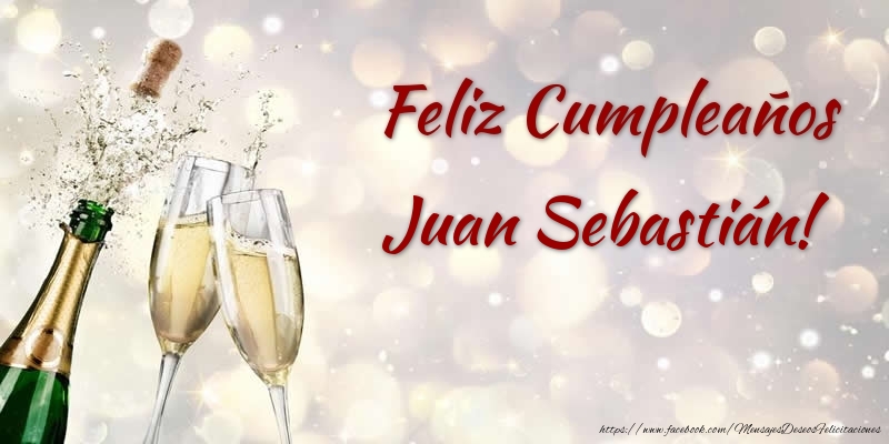 Felicitaciones de cumpleaños - Feliz Cumpleaños Juan Sebastián!