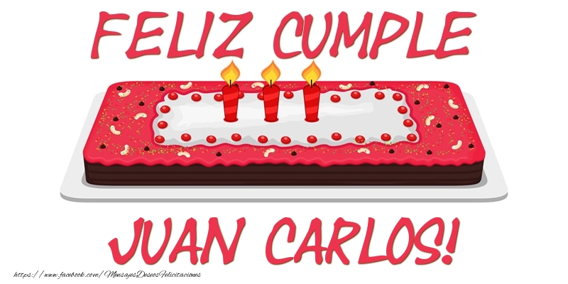 Felicitaciones de cumpleaños - Tartas | Feliz Cumple Juan Carlos!
