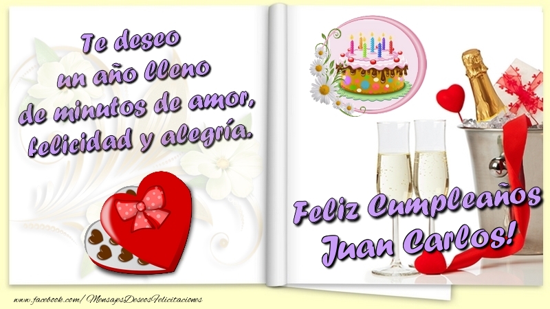 Felicitaciones de cumpleaños - Champán & Corazón & 1 Foto & Marco De Fotos & Hombres | Te deseo un año lleno de minutos de amor, felicidad y alegría. Feliz Cumpleaños Juan Carlos
