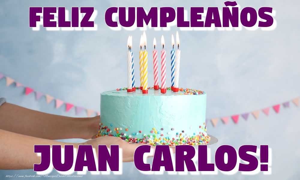 Felicitaciones de cumpleaños - Tartas | Feliz Cumpleaños Juan Carlos!